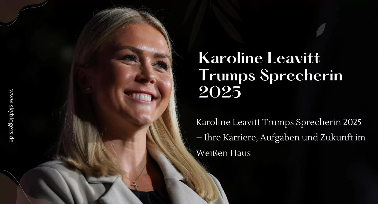 Karoline Leavitt Trumps Sprecherin 2025 – Ihre Karriere, Aufgaben und Zukunft im Weißen Haus